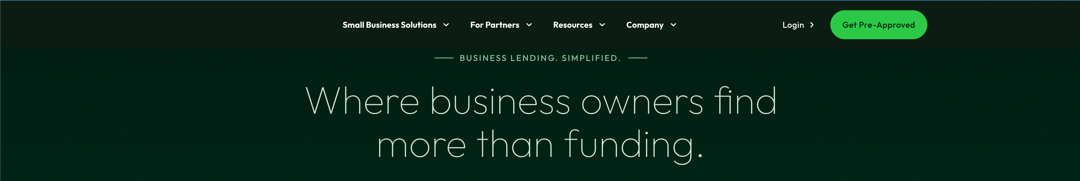 Crop of the launched homepage top: primary navigation, a positioning line, and a headline about where business owners find more than funding.